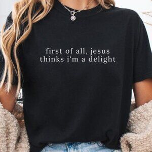 Jesus Thinks I'm A Delight Shirt, Funny Christian Tee, Humor Faith T Shirt 73